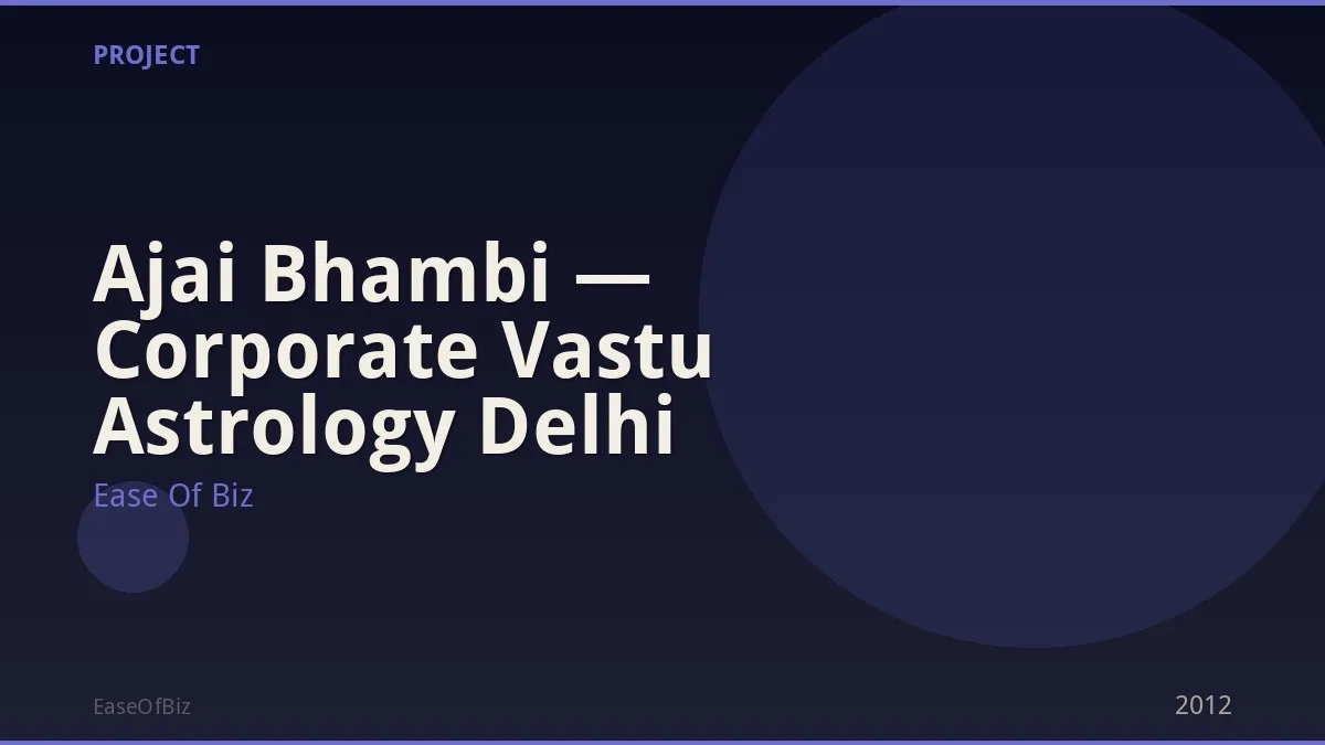 Ajai Bhambi — Corporate Vastu Astrology Delhi