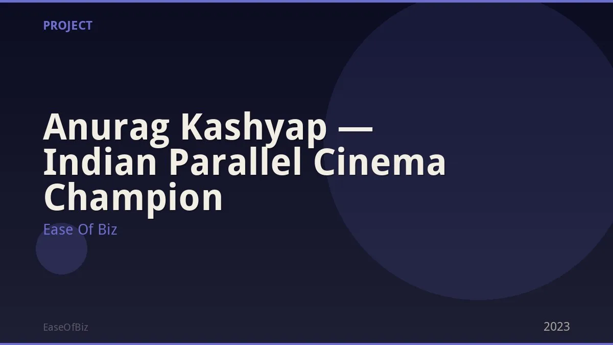 Anurag Kashyap — Indian Parallel Cinema Champion