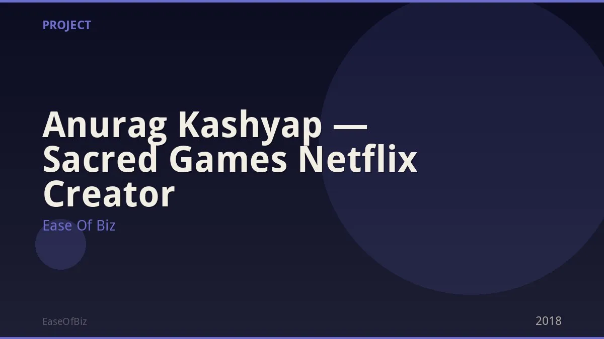 Anurag Kashyap — Sacred Games Netflix Creator