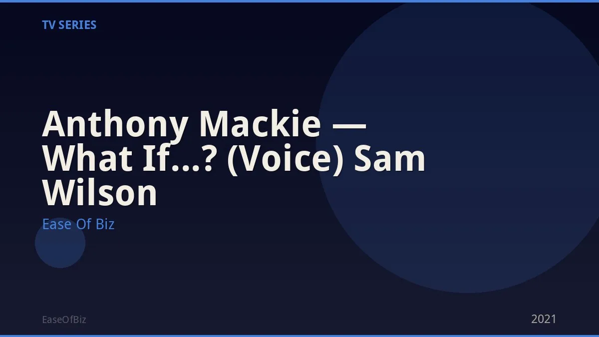 Anthony Mackie — What If...? (Voice) Sam Wilson