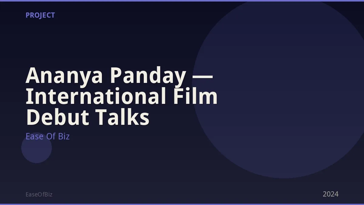 Ananya Panday — International Film Debut Talks