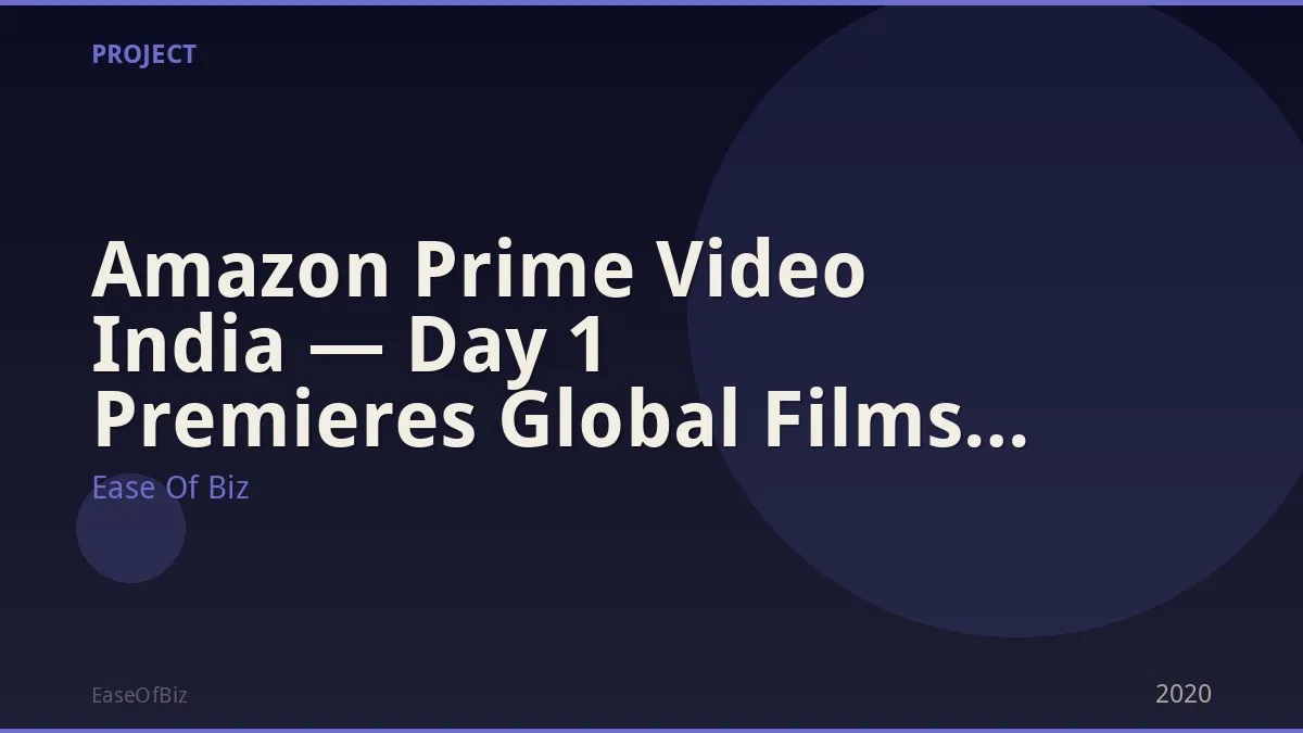 Amazon Prime Video India — Day 1 Premieres Global Films in India