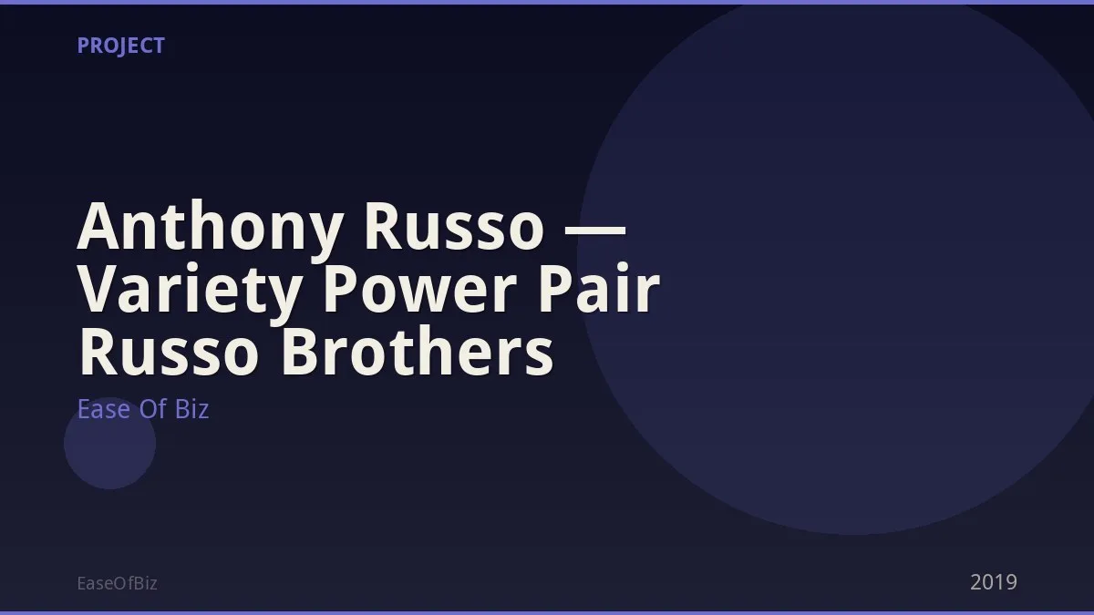 Anthony Russo — Variety Power Pair Russo Brothers
