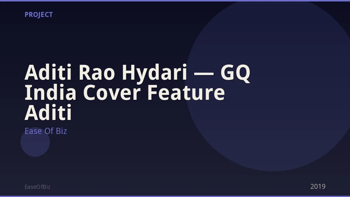 Aditi Rao Hydari — GQ India Cover Feature Aditi