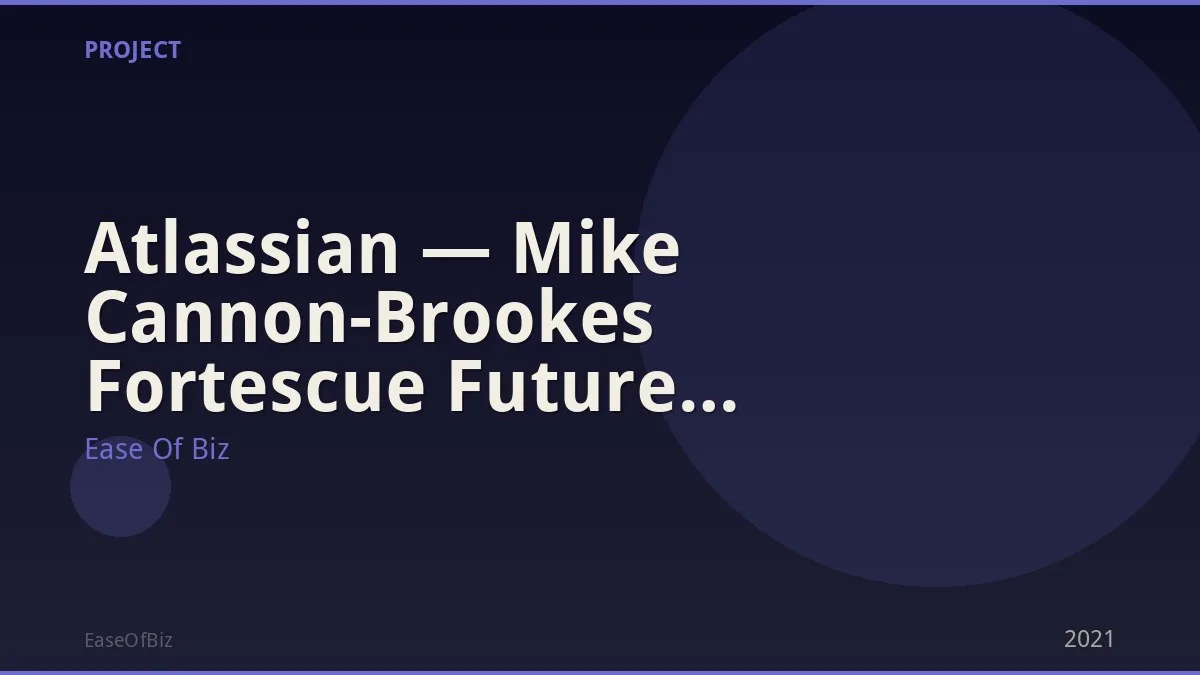 Atlassian — Mike Cannon-Brookes Fortescue Future Industries