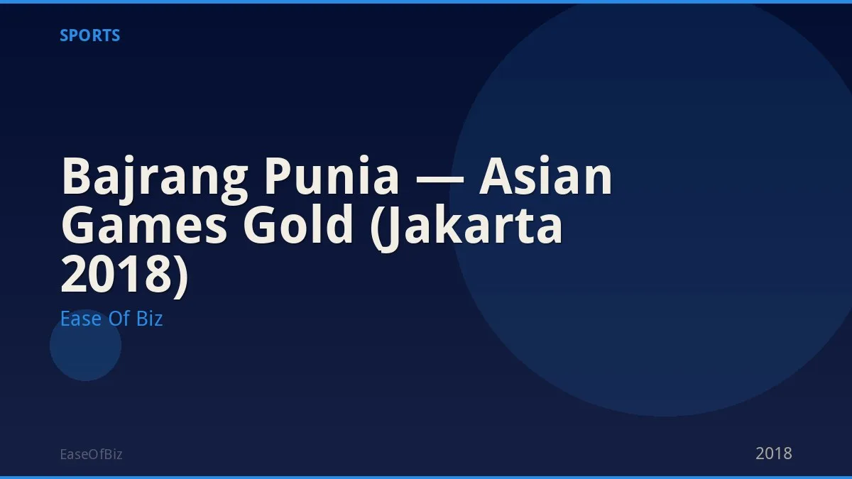 Bajrang Punia — Asian Games Gold (Jakarta 2018)