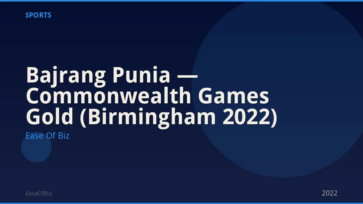 Bajrang Punia — Commonwealth Games Gold (Birmingham 2022)