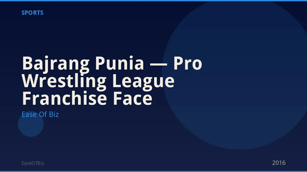 Bajrang Punia — Pro Wrestling League Franchise Face