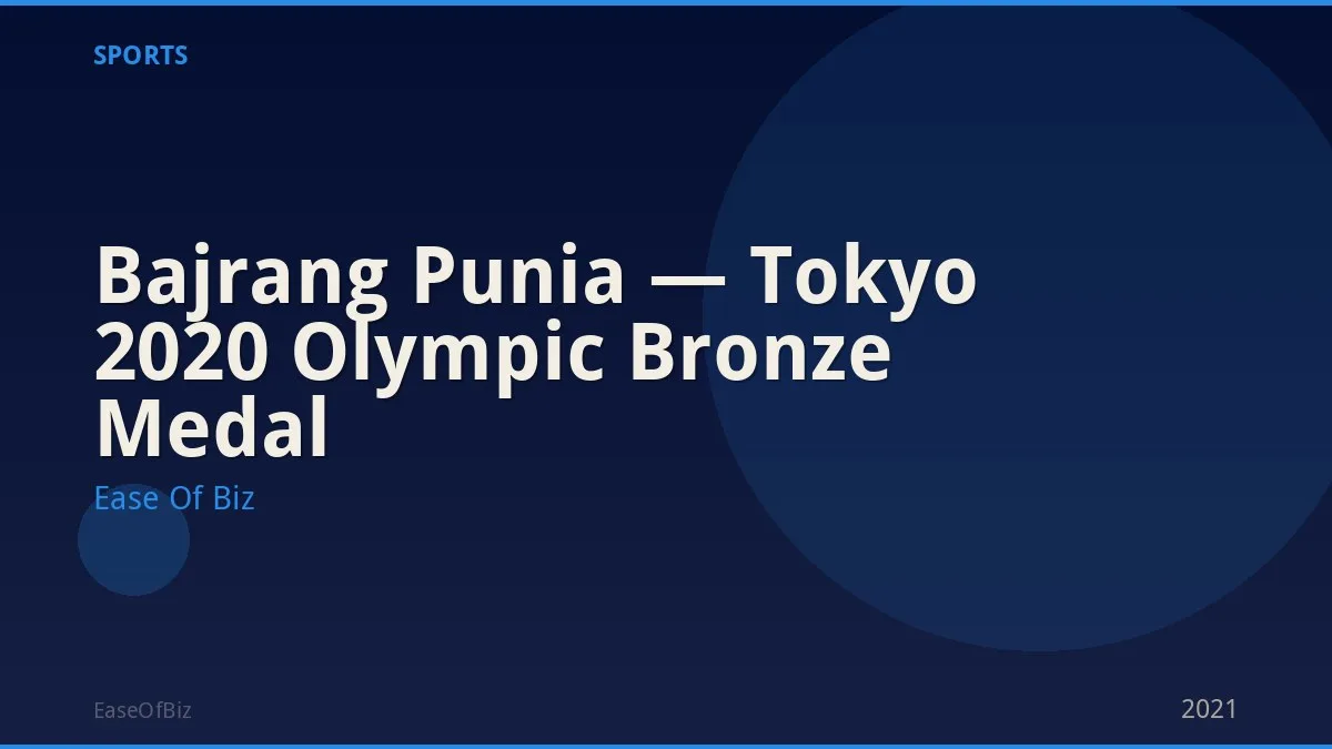 Bajrang Punia — Tokyo 2020 Olympic Bronze Medal