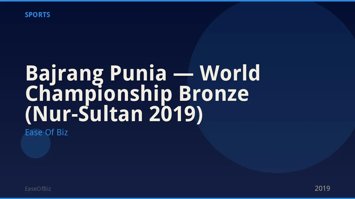 Bajrang Punia — World Championship Bronze (Nur-Sultan 2019)