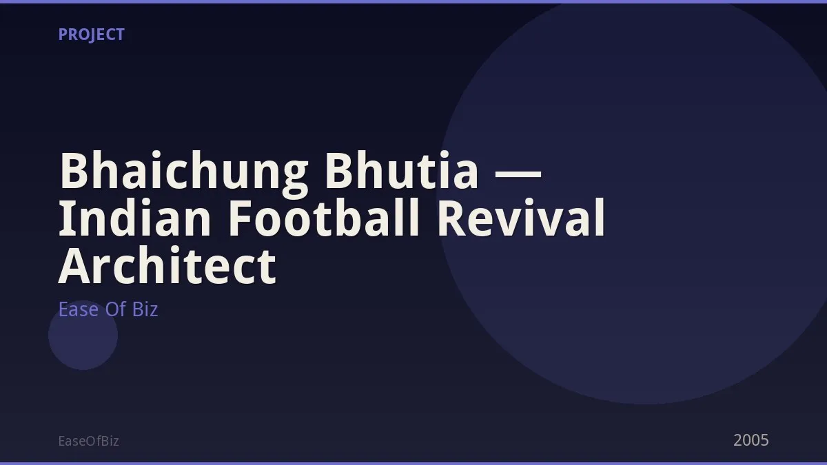 Bhaichung Bhutia — Indian Football Revival Architect