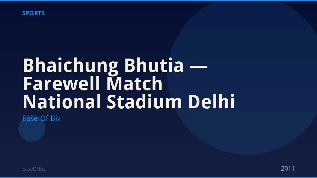 Bhaichung Bhutia — Farewell Match National Stadium Delhi