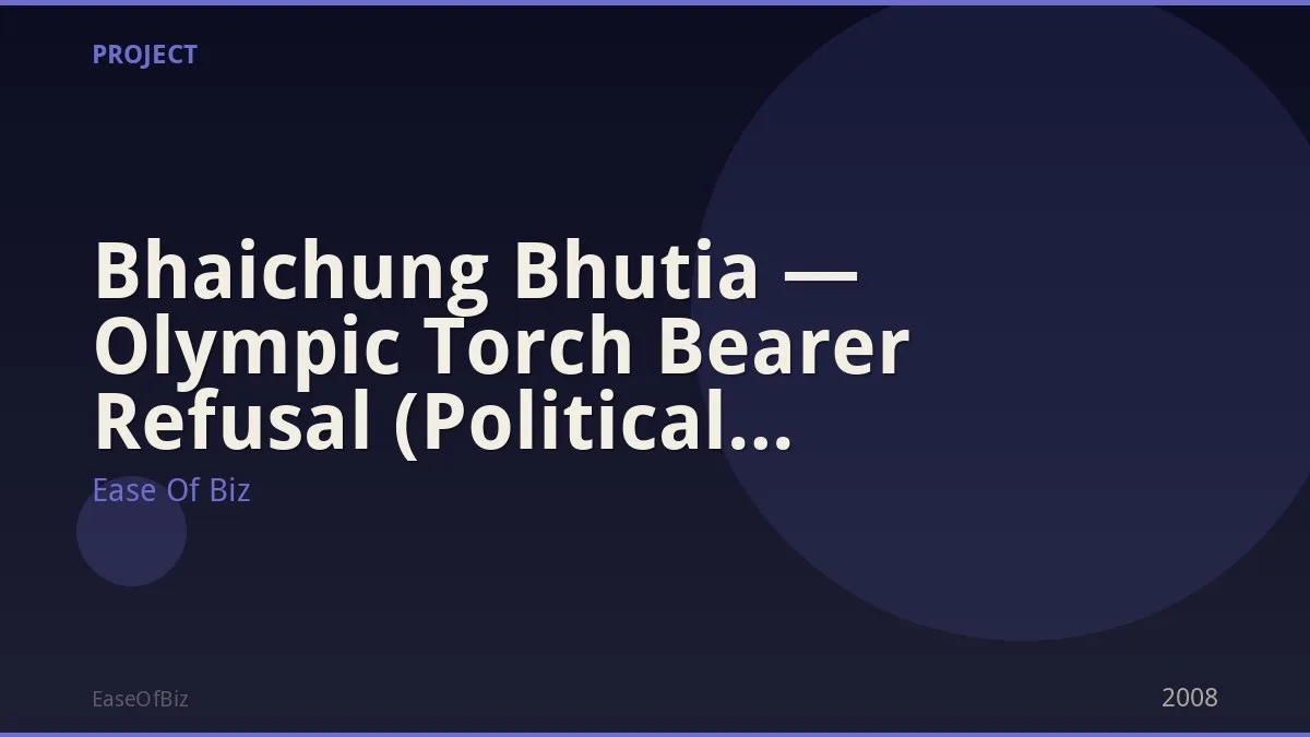 Bhaichung Bhutia — Olympic Torch Bearer Refusal (Political Protest)