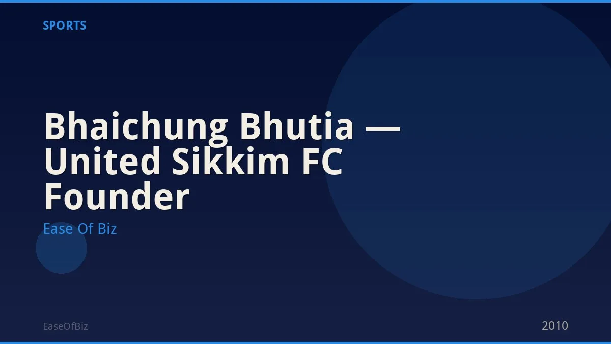 Bhaichung Bhutia — United Sikkim FC Founder