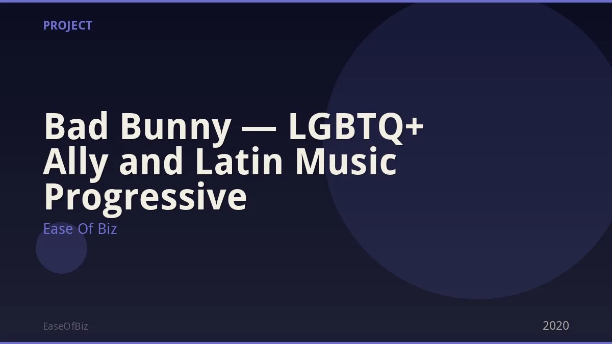 Bad Bunny — LGBTQ+ Ally and Latin Music Progressive