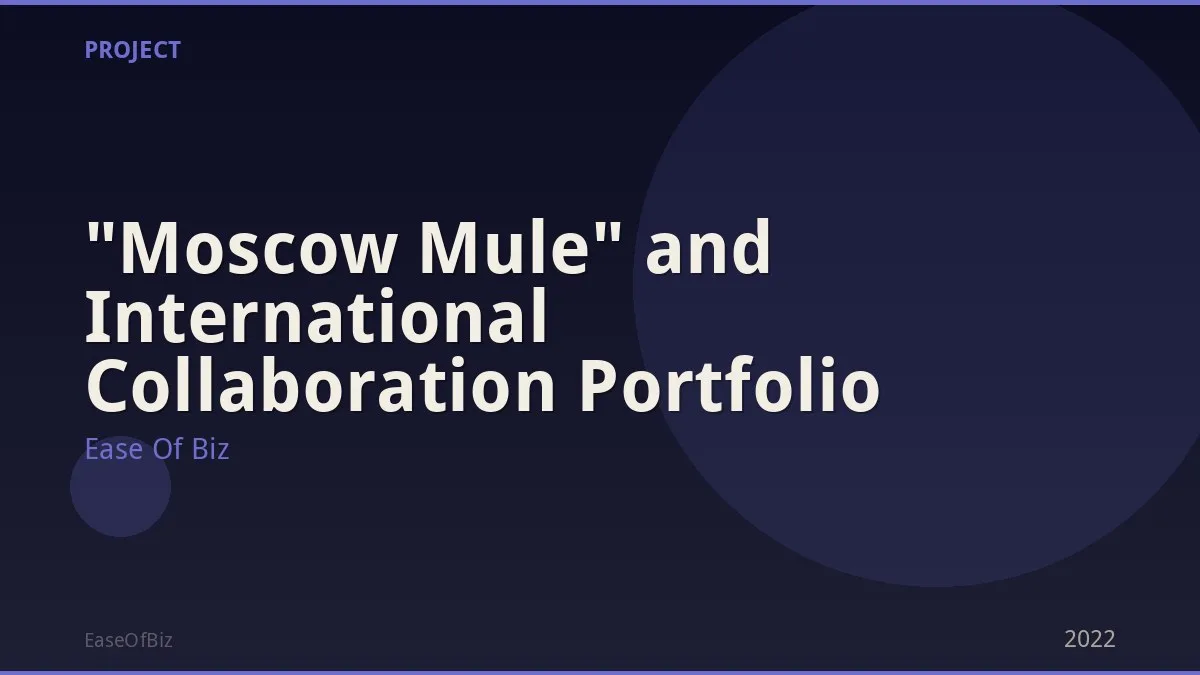 "Moscow Mule" and International Collaboration Portfolio