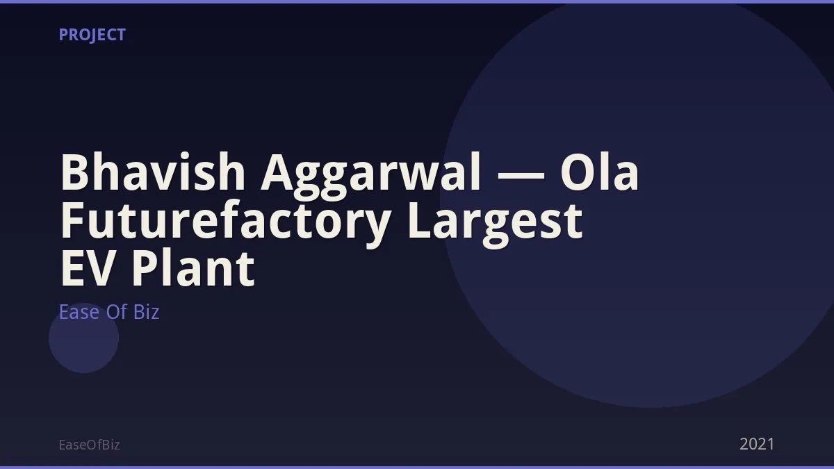 Bhavish Aggarwal — Ola Futurefactory Largest EV Plant
