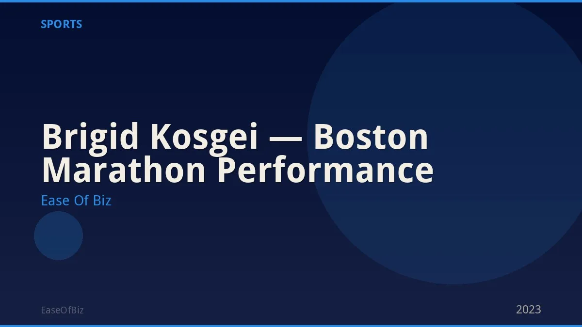 Brigid Kosgei — Boston Marathon Performance