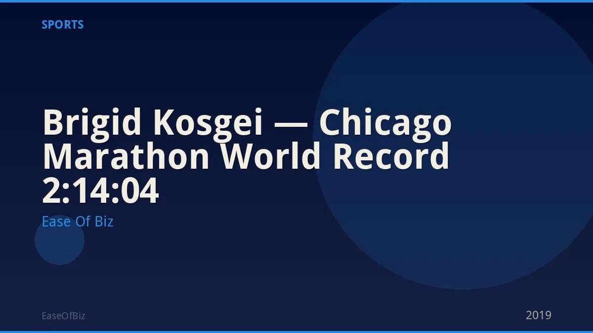 Brigid Kosgei — Chicago Marathon World Record 2:14:04