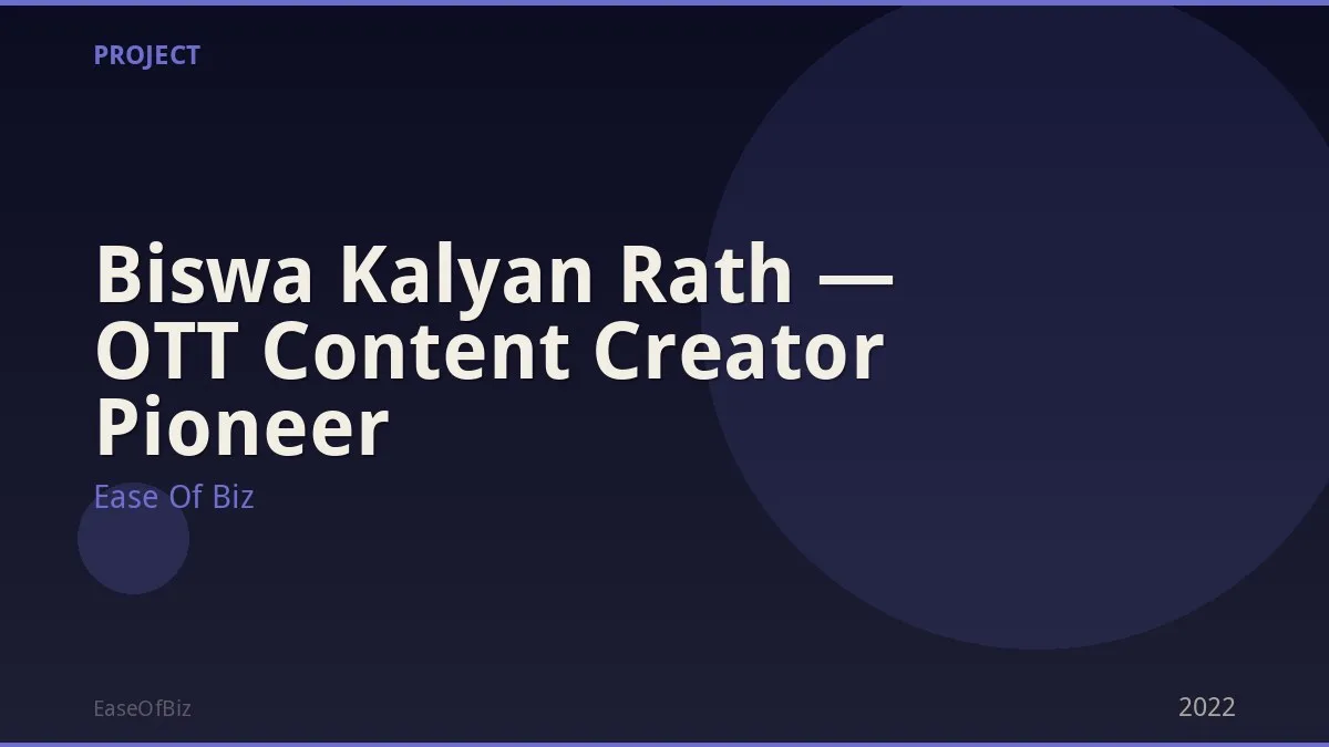 Biswa Kalyan Rath — OTT Content Creator Pioneer