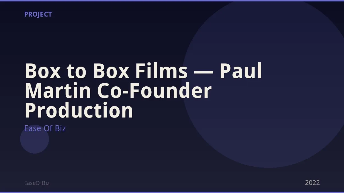 Box to Box Films — Paul Martin Co-Founder Production