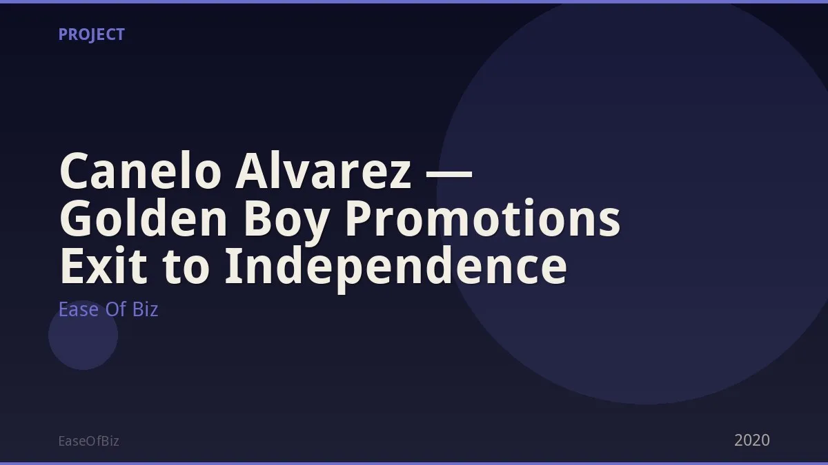 Canelo Alvarez — Golden Boy Promotions Exit to Independence
