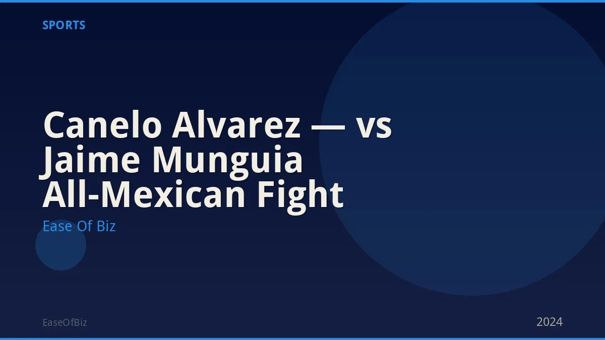 Canelo Alvarez — vs Jaime Munguia All-Mexican Fight