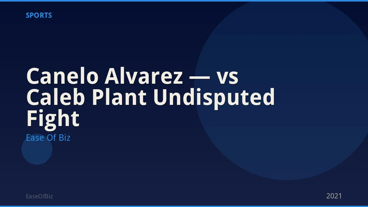 Canelo Alvarez — vs Caleb Plant Undisputed Fight
