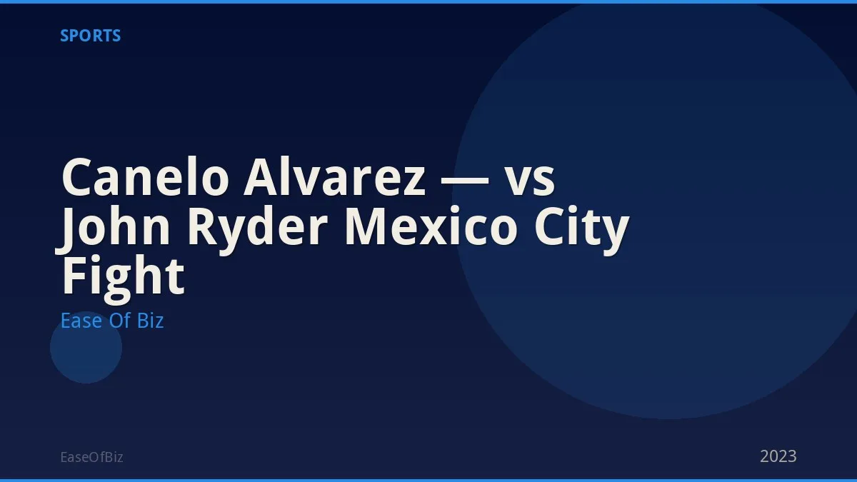 Canelo Alvarez — vs John Ryder Mexico City Fight