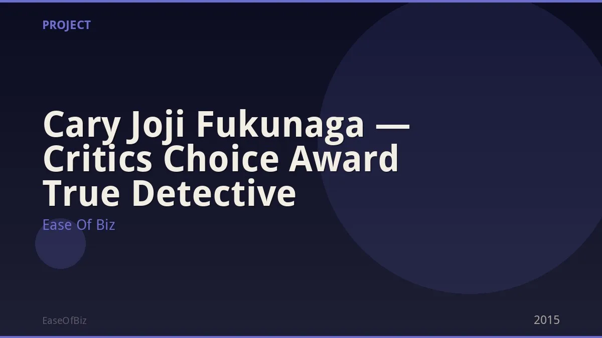 Cary Joji Fukunaga — Critics Choice Award True Detective