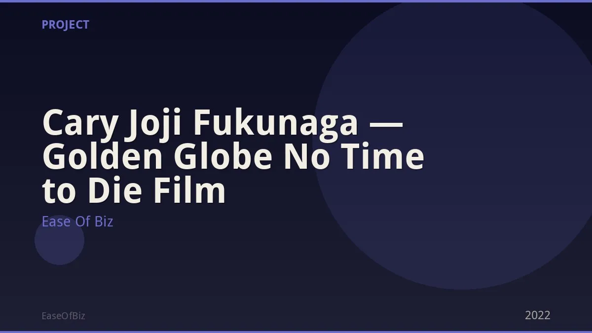 Cary Joji Fukunaga — Golden Globe No Time to Die Film