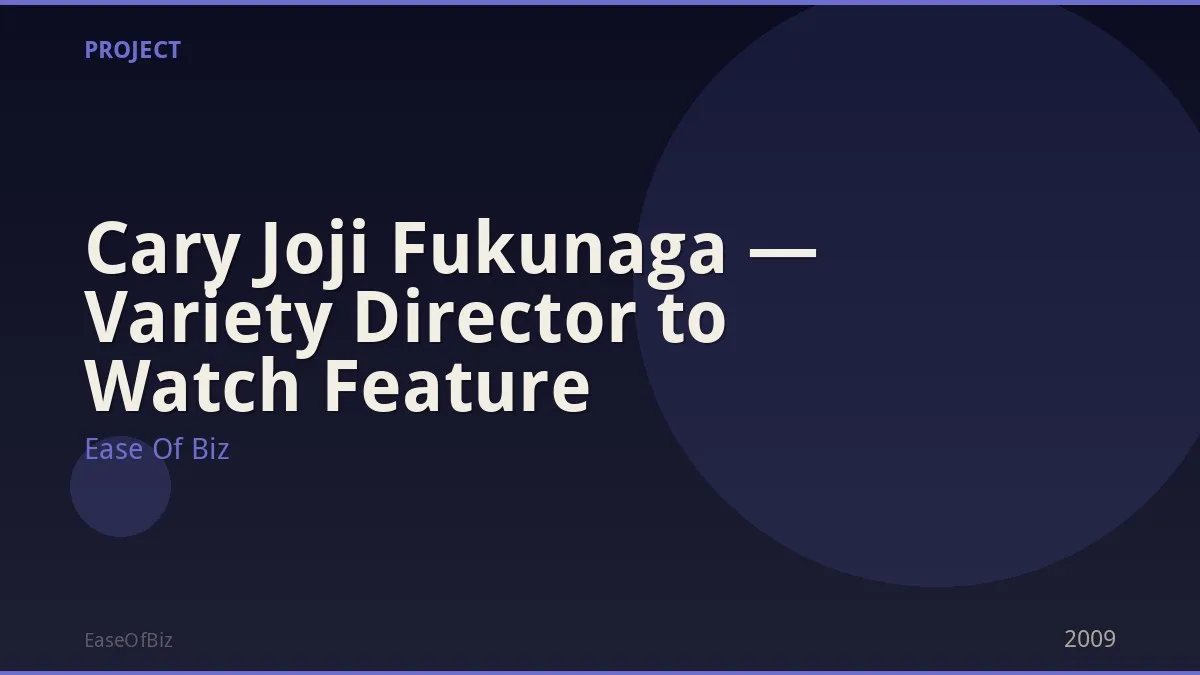 Cary Joji Fukunaga — Variety Director to Watch Feature