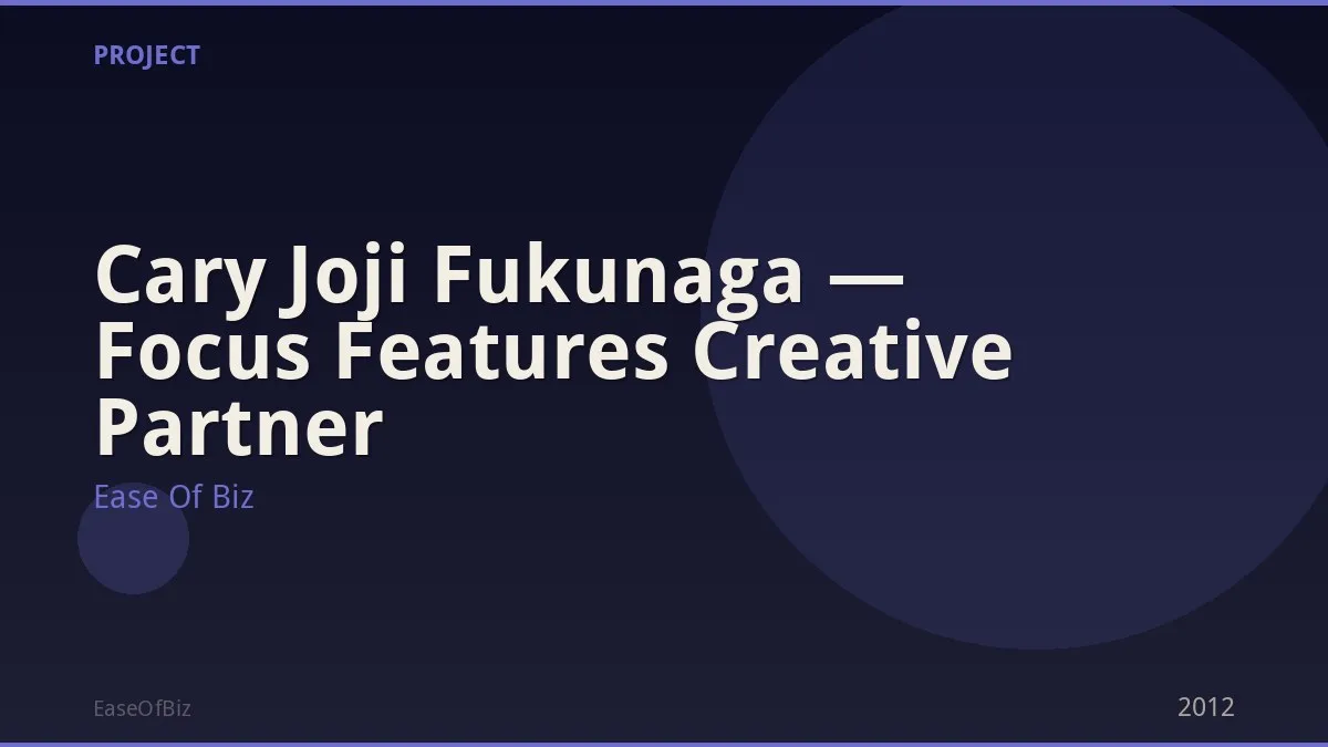 Cary Joji Fukunaga — Focus Features Creative Partner