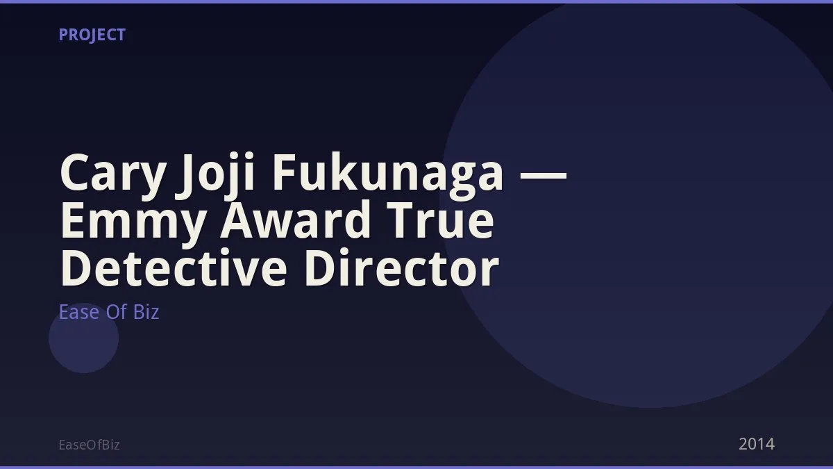 Cary Joji Fukunaga — Emmy Award True Detective Director