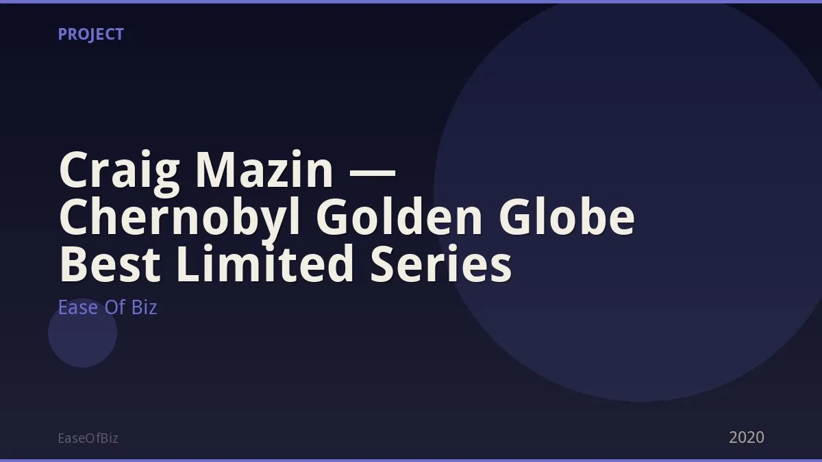 Craig Mazin — Chernobyl Golden Globe Best Limited Series