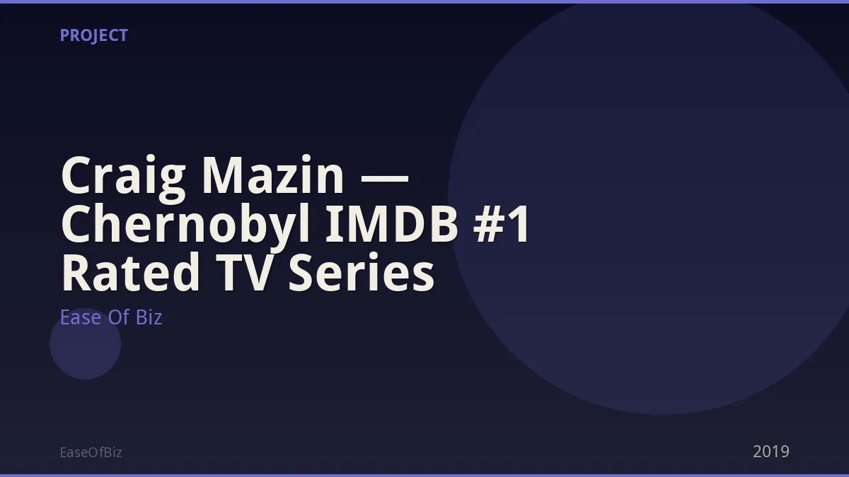 Craig Mazin — Chernobyl IMDB #1 Rated TV Series