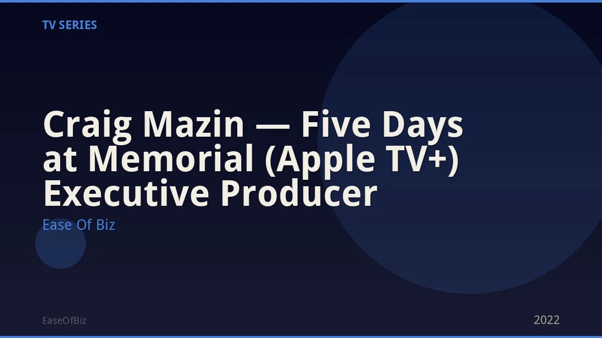 Craig Mazin — Five Days at Memorial (Apple TV+) Executive Producer