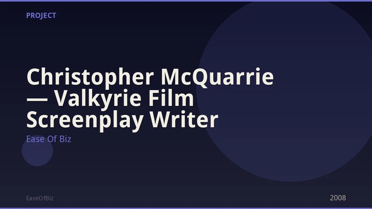 Christopher McQuarrie — Valkyrie Film Screenplay Writer