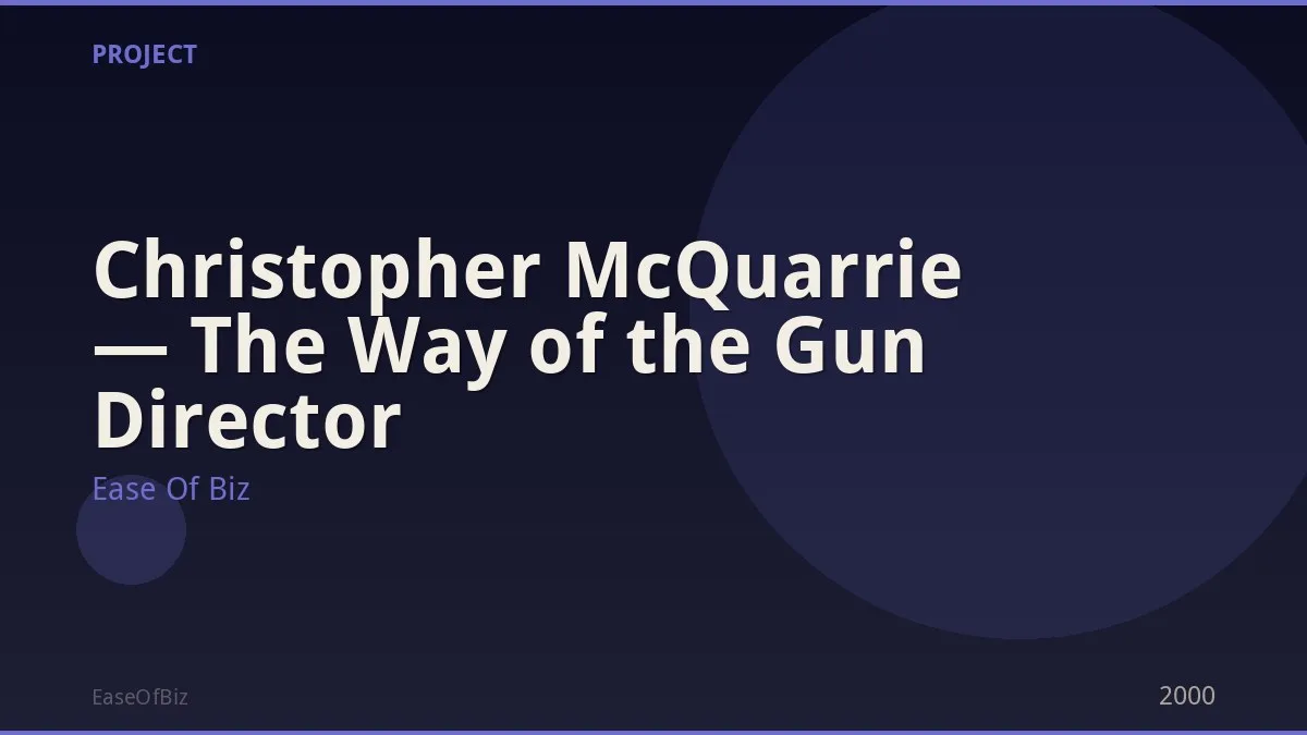 Christopher McQuarrie — The Way of the Gun Director