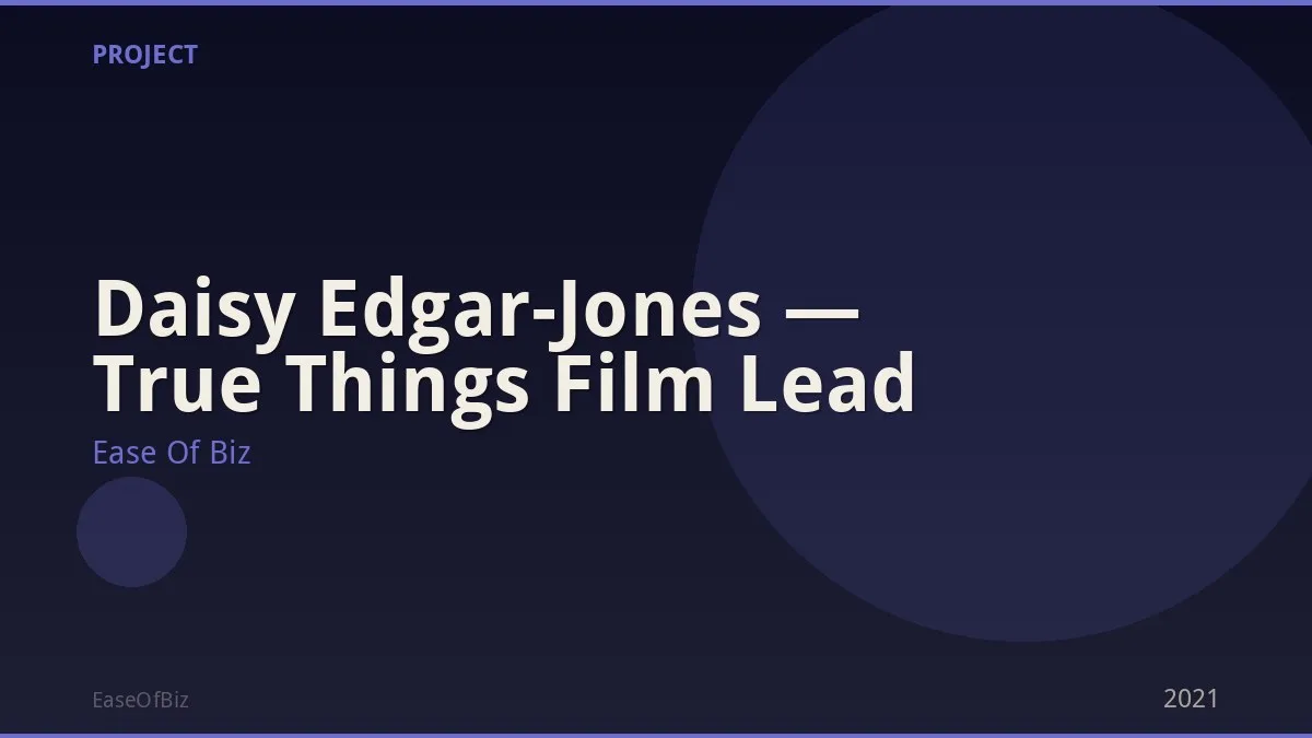 Daisy Edgar-Jones — True Things Film Lead