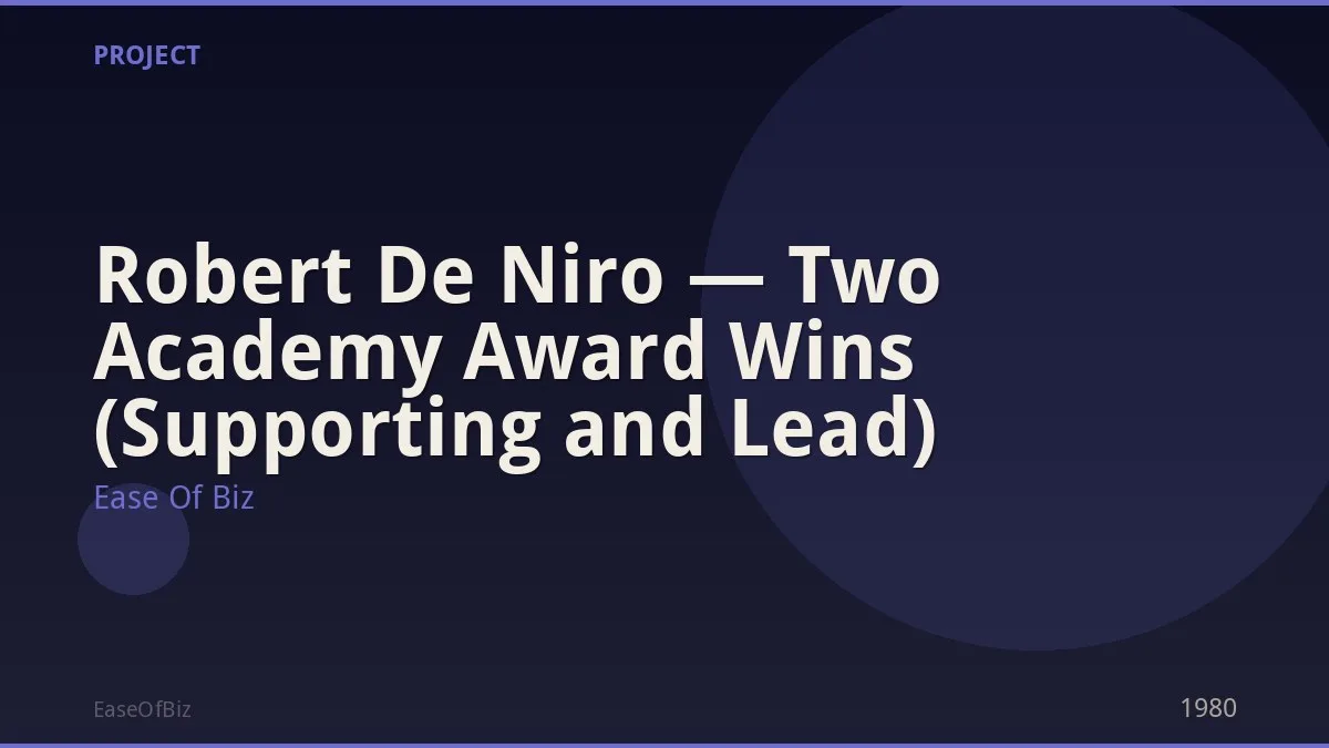Robert De Niro — Two Academy Award Wins (Supporting and Lead)