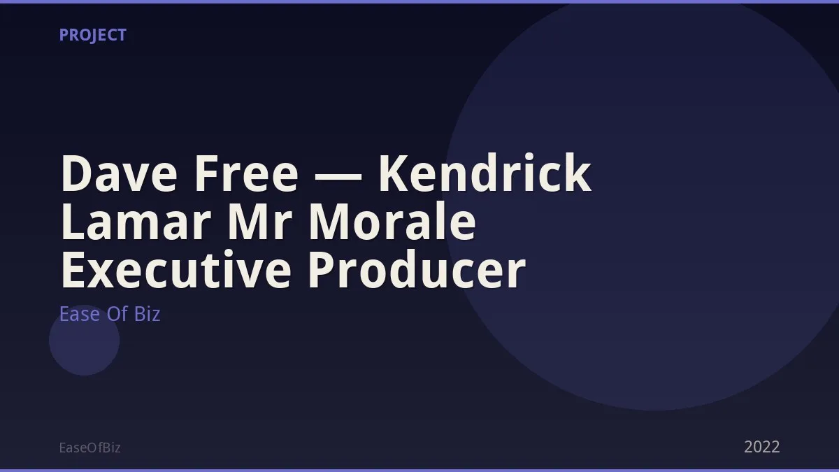 Dave Free — Kendrick Lamar Mr Morale Executive Producer