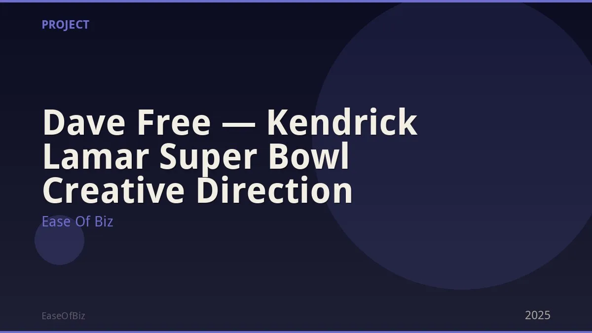 Dave Free — Kendrick Lamar Super Bowl Creative Direction