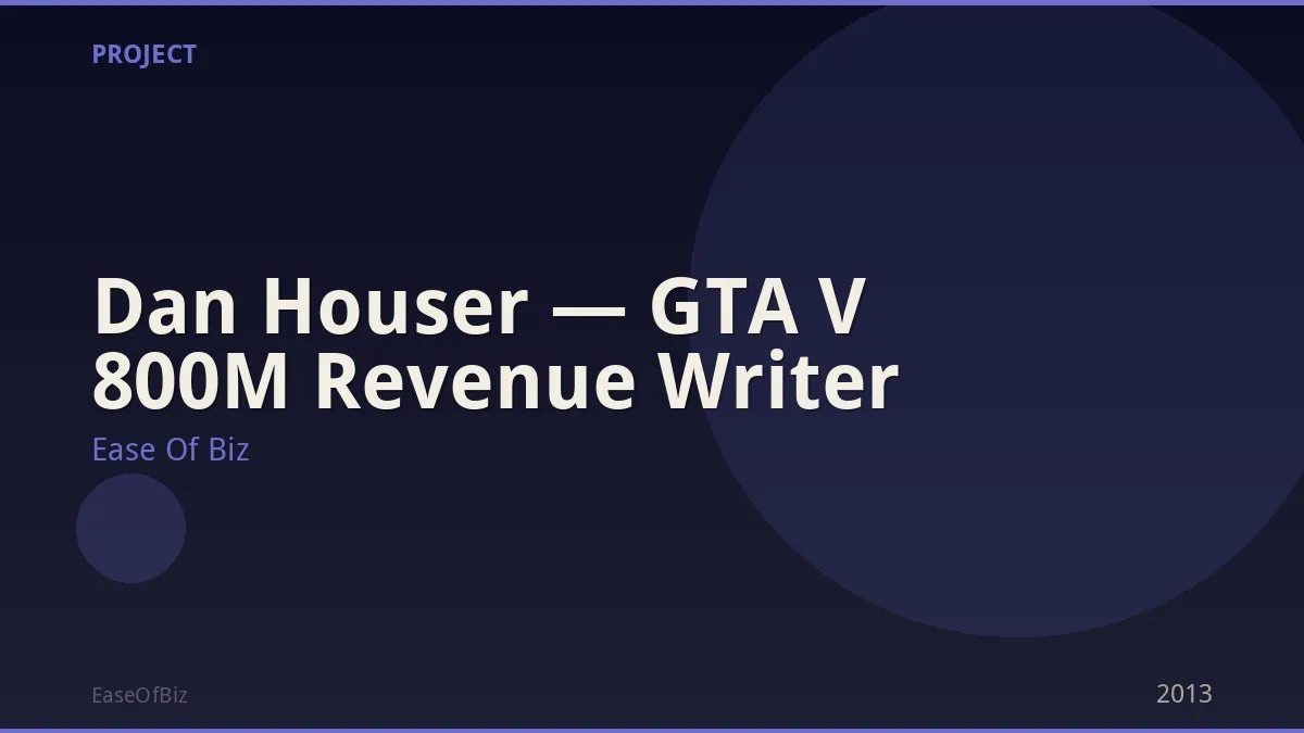 Dan Houser — GTA V 800M Revenue Writer