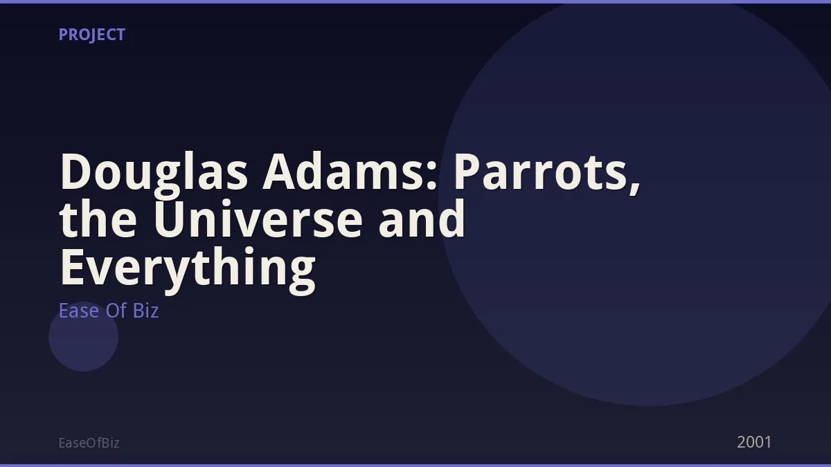 Douglas Adams: Parrots, the Universe and Everything