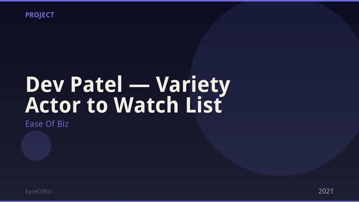 Dev Patel — Variety Actor to Watch List