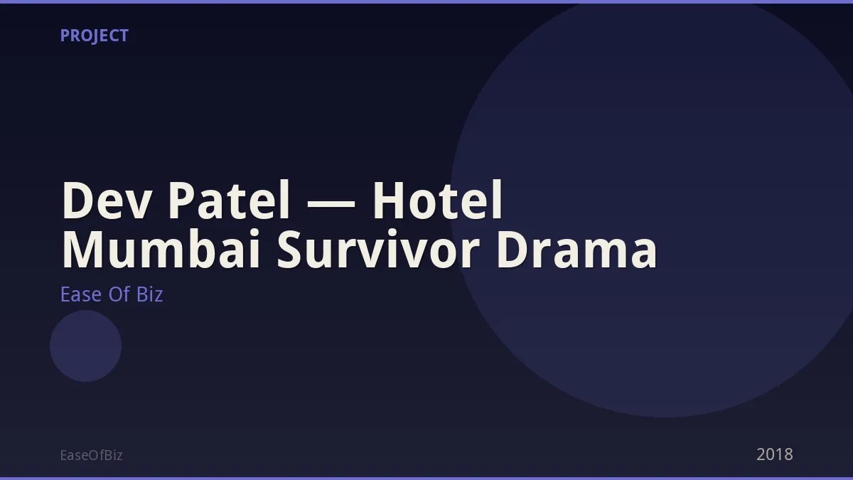 Dev Patel — Hotel Mumbai Survivor Drama