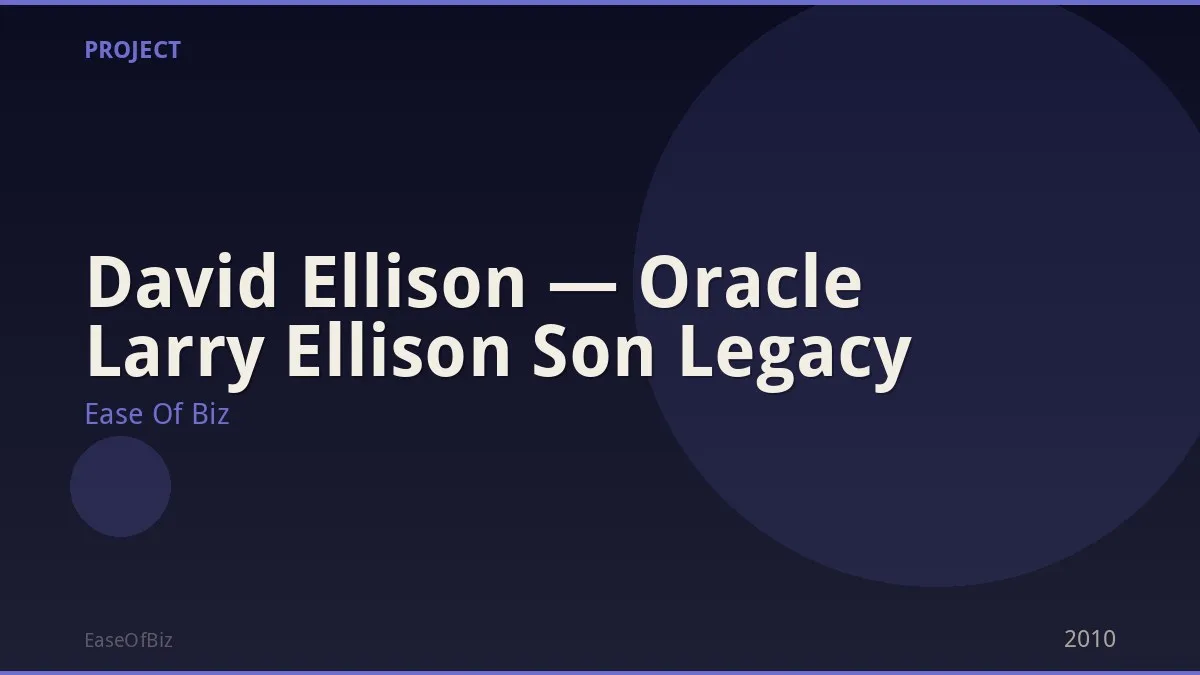 David Ellison — Oracle Larry Ellison Son Legacy