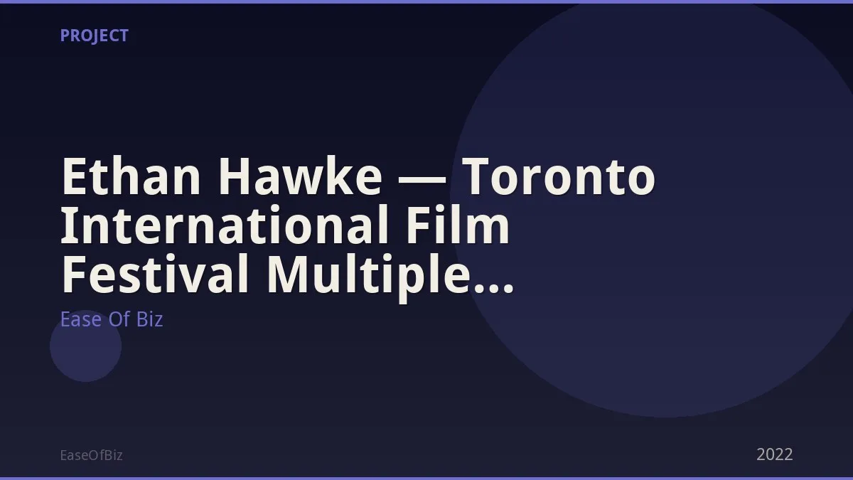 Ethan Hawke — Toronto International Film Festival Multiple Selections