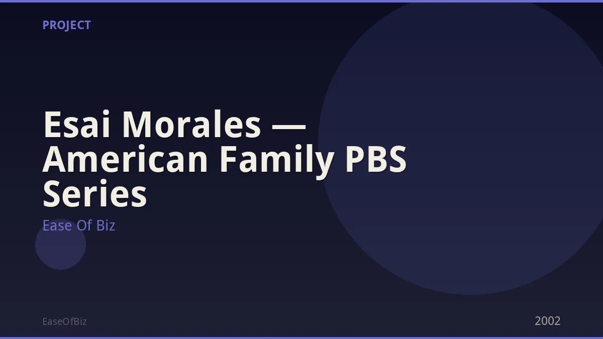 Esai Morales — American Family PBS Series